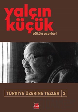Türkiye Üzerine Tezler - 2 Yalçın Küçük