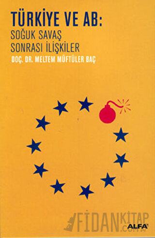 Türkiye ve AB: Soğuk Savaş Sonrası İlişkiler