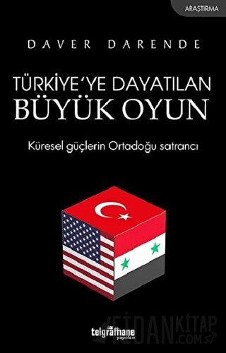 Türkiye’ye Dayatılan Büyük Oyun