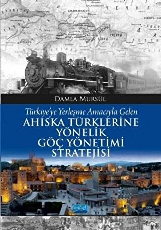 Türkiye’ye Yerleşme Amacıyla Gelen Ahıska Türklerine Yönelik Göç Yönetimi Stratejisi