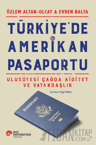 Türkiye'de Amerikan Pasaportu Ulusötesi Çağda Aidiyet ve Vatandaşlık