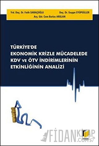 Türkiye'de Ekonomik Krizle Mücadelede KDV ve ÖTV İndirimlerinin Etkinl