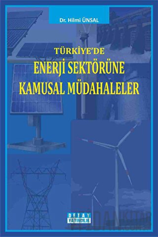 Türkiye'de Enerji Sektörüne Kamusal Müdahaleler Hilmi Ünsal