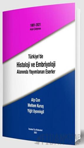 Türkiye'de Histoloji ve Embriyoloji Alanında Yayımlanan Eserler