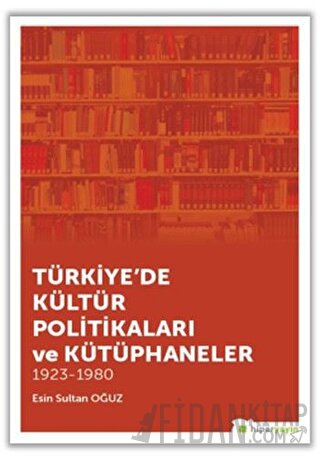 Türkiye'de Kültür Politikaları ve Kütüphaneler