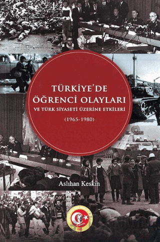 Türkiye'de Öğrenci Olayları ve Türk Siyaseti Üzerine Etkileri (1965-1980)