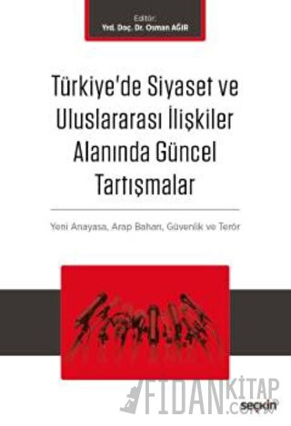 Türkiye'de Siyaset ve Uluslararası İlişkiler Alanında Güncel Tartışmalar