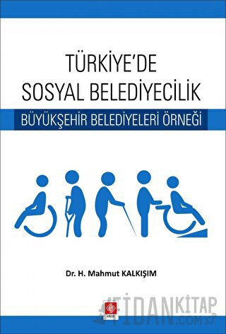Türkiyede Sosyal Belediyecilik Büyükşehir Belediyeleri Örneği