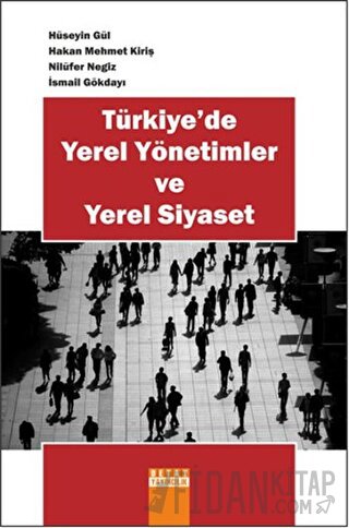 Türkiye'de Yerel Yönetimler ve Yerel Siyaset Hakan Mehmet Kiriş