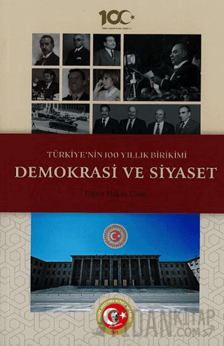 Türkiye'nin 100 Yıllık Birikimi: Demokrasi ve Siyaset (Ciltli)