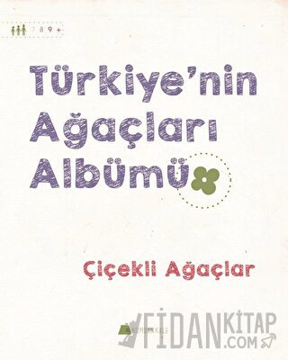 Türkiye'nin Ağaçları Albümü - Çiçekli Ağaçlar