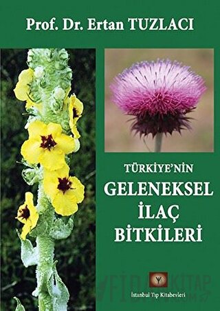 Türkiye'nin Geleneksel İlaç Bitkileri Ertan Tuzlacı