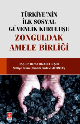 Türkiye'nin İlk Sosyal Güvenlik Kuruluşu Zonguldak Amele Birliği