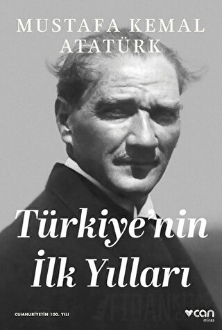 Türkiye'nin İlk Yılları Gazi Mustafa Kemal Atatürk