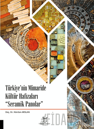 Türkiye'nin Mimaride Kültür Hafızaları Seramik Panolar