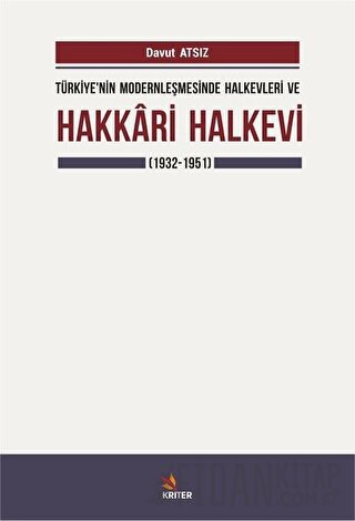 Türkiye'nin Modernleşmesinde Halkevleri ve Hakkari Halkevi (1932-1951)