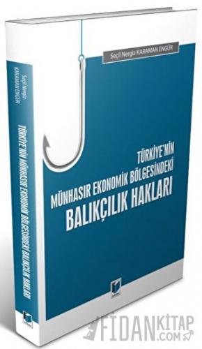 Türkiye'nin Münhasır Ekonomik Bölgesindeki Balıkçılık Hakları