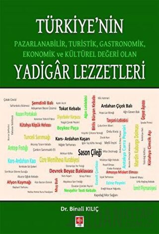 Türkiye'nin Pazarlanabilir, Turistik, Gastronomik, Ekonomik ve Kültürel Değeri Olan Yadigar Lezzetler