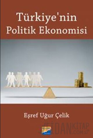 Türkiye'nin Politik Ekonomisi Eşref Uğur Çelik