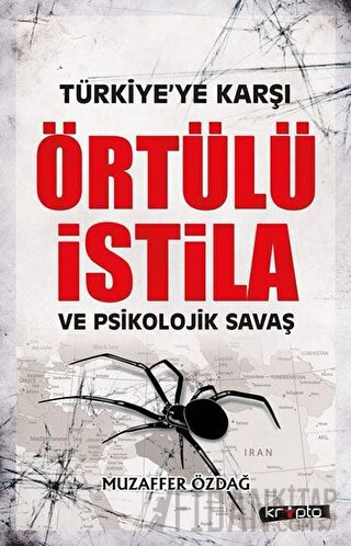 Türkiye'ye Karşı Örtülü İstila ve Psikolojik Savaş Muzaffer Özdağ