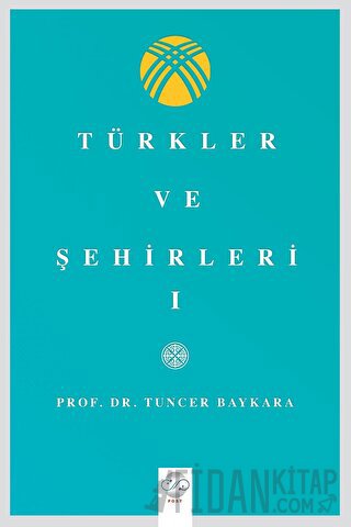 Türkler Ve Şehirler - I Tuncer Baykara