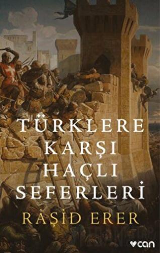 Türklere Karşı Haçlı Seferleri Raşid Erer