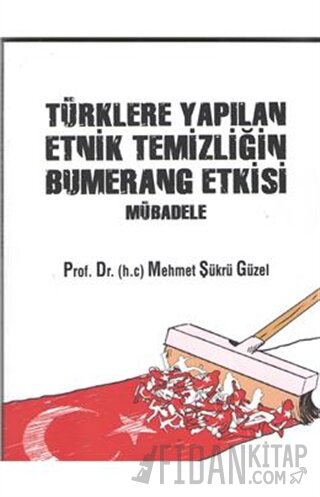Türklere Yapılan Etnik Temizliğin Bumerang Etkisi Mübadele