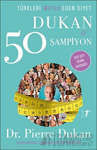 Türkleri Mutlu Eden Diyet Dukan ve 50 Şampiyon