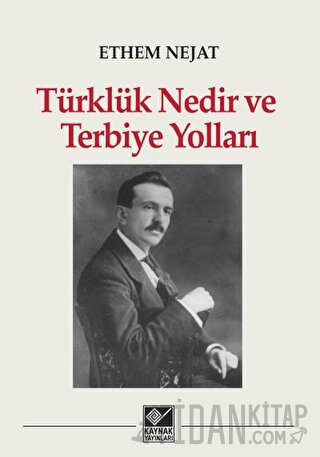 Türklük Nedir ve Terbiye Yolları Ethem Nejat