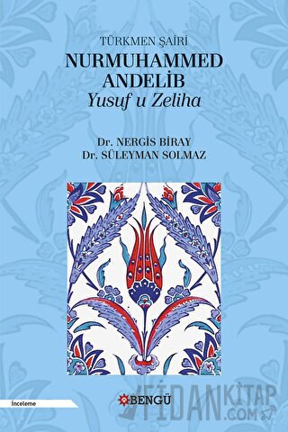 Türkmen Şairi Nurmuhammed Andelib Yusuf u Zeliha