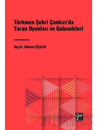 Türkmen Şehri Çankırı'da Yaran Oyunları ve Gelenekleri