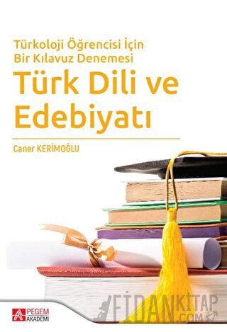 Türkoloji Öğrencisi İçin Bir Kılavuz Denemesi Türk Dili ve Edebiyatı