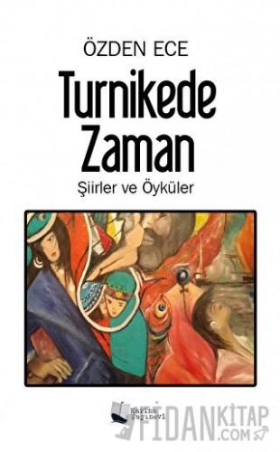 Turnikede Zaman - Şiirler ve Öyküler
