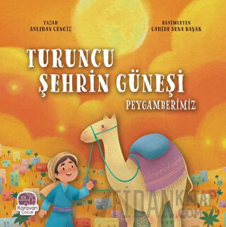 Turuncu Şehrin Güneşi Peygamberimiz