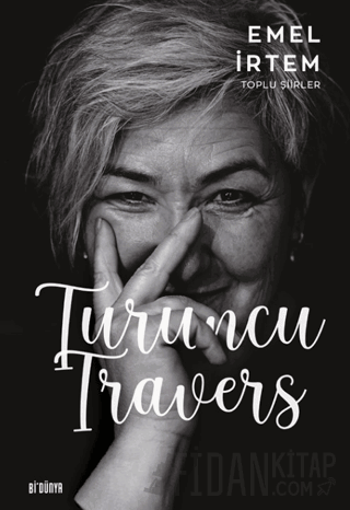 Turuncu Travers - Toplu Şiirler (Ciltli) Emel İrtem