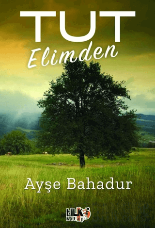 Tut Elimden Ayşe Bahadur
