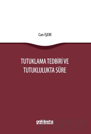 Tutuklama Tedbiri ve Tutuklulukta Süre