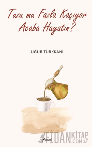 Tuzu mu Fazla Kaçıyor Acaba Hayatın?