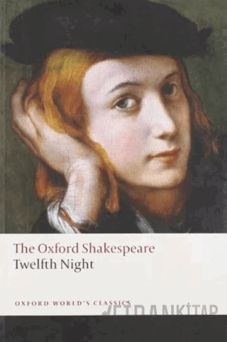 Twelfth Night, or What You Will: The Oxford Shakespeare