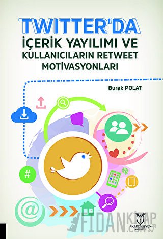 Twitter'da İçerik Yayılımı ve Kullanıcıların Retweet Motivasyonları