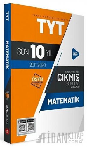 TYT Matematik Son 10 Yıl Konularına Göre Tamamı Çözümlü Çıkmış Sorular