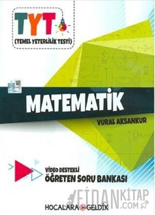 TYT Matematik Video Destekli Öğreten Soru Bankası Vural Aksankur