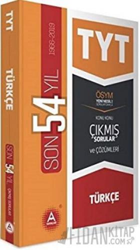 TYT Türkçe Son 54 Yıl Konu Konu Çıkmış Sorular ve Çözümleri Kolektif