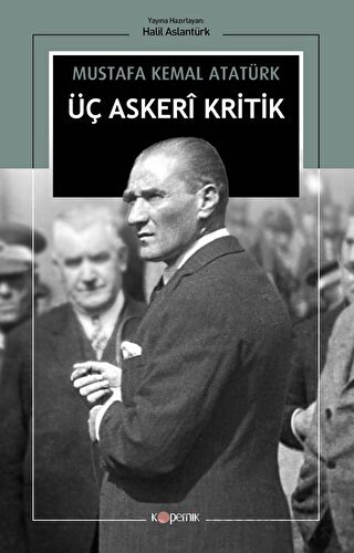 Üç Askeri Kritik Mustafa Kemal Atatürk
