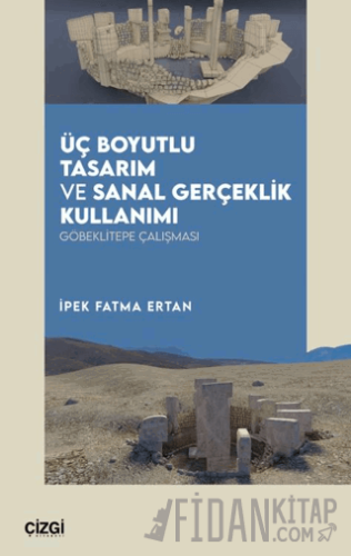 Üç Boyutlu Tasarım ve Sanal Gerçeklik Kullanımı