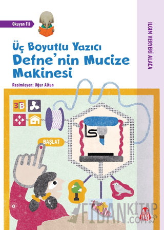 Üç Boyutlu Yazıcı - Defne'nin Mucize Makinesi