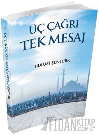 Üç Çağrı Tek Mesaj Hulusi Şentürk