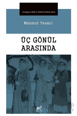 Üç Gönül Arasında Mahmut Yesari