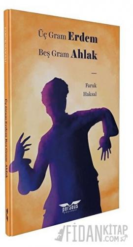 Üç Gram Erdem Beş Gram Ahlak
