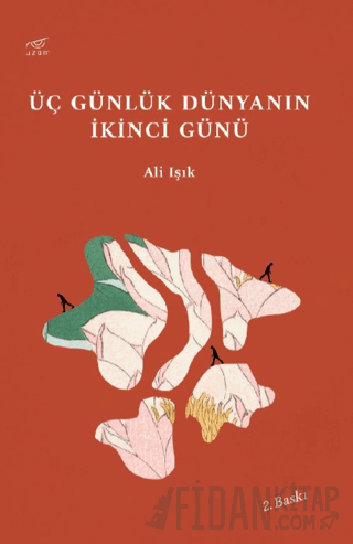 Üç Günlük Dünyanın İkinci Günü Ali Işık